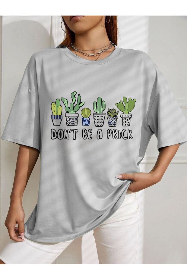 Oversized DON'T BE A PRICK Printed t-shirt