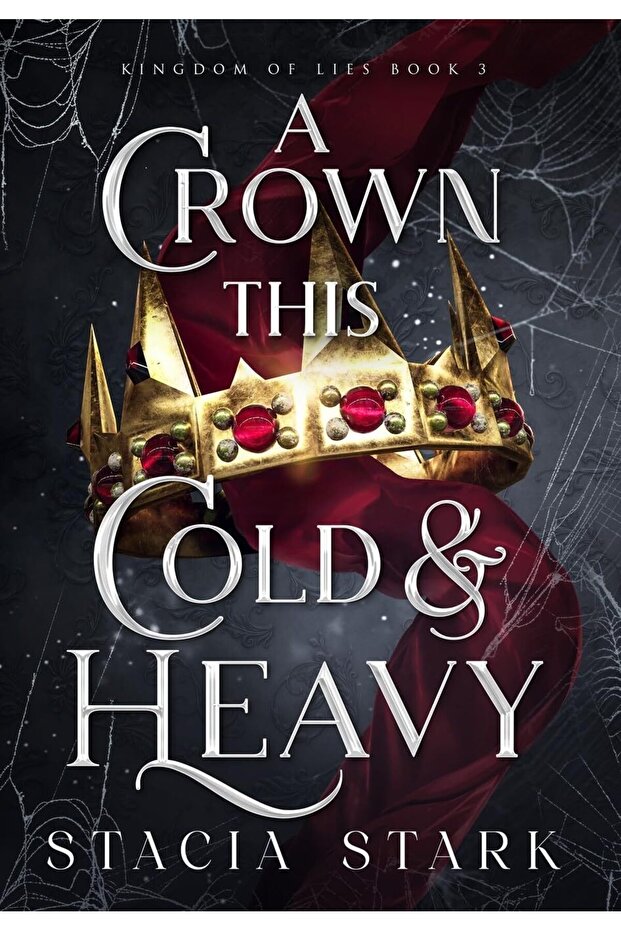 A Crown This Cold and Heavy - Kingdom of Lies