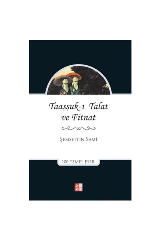 Taaşşuk-u Tal'at Ve Fitnat