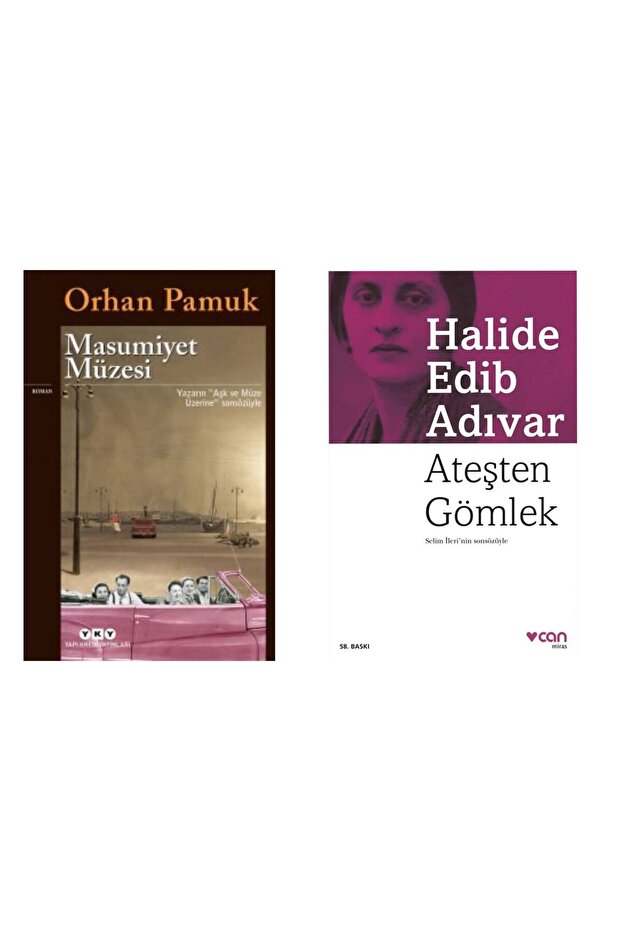 Masumiyet Müzesi Orhan Pamuk - Ateşten Gömlek Halide Edib Adıvar