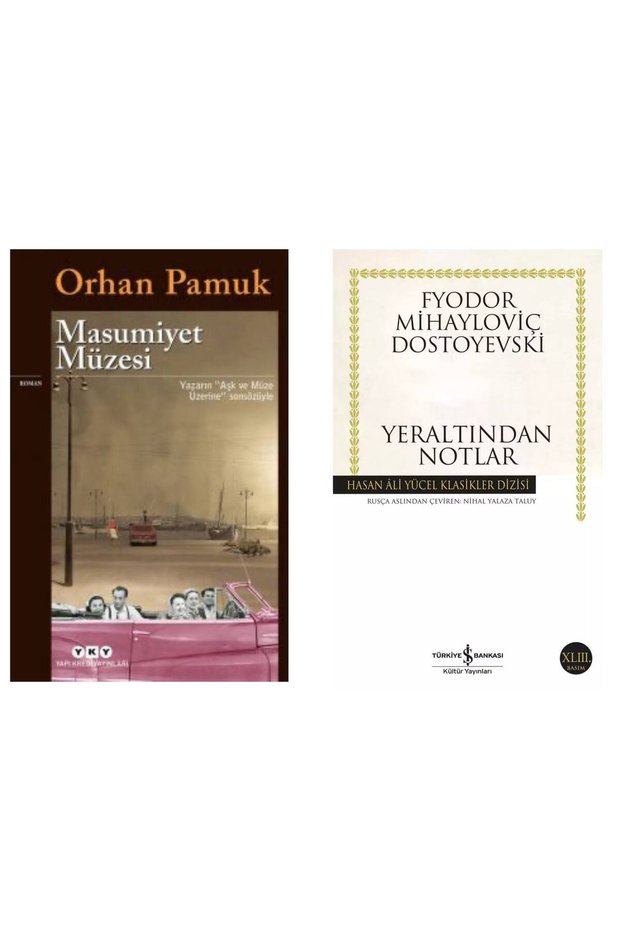 Masumiyet Müzesi Orhan Pamuk - Yeraltından Notlar Fyodor Mihayloviç Dostoyevski