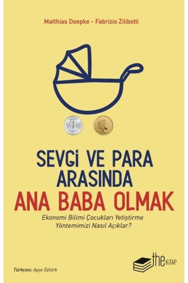 Sevgi Ve Para Arasında Ana Baba Olmak / Fabrizio Zilibotti / / 9786257816090