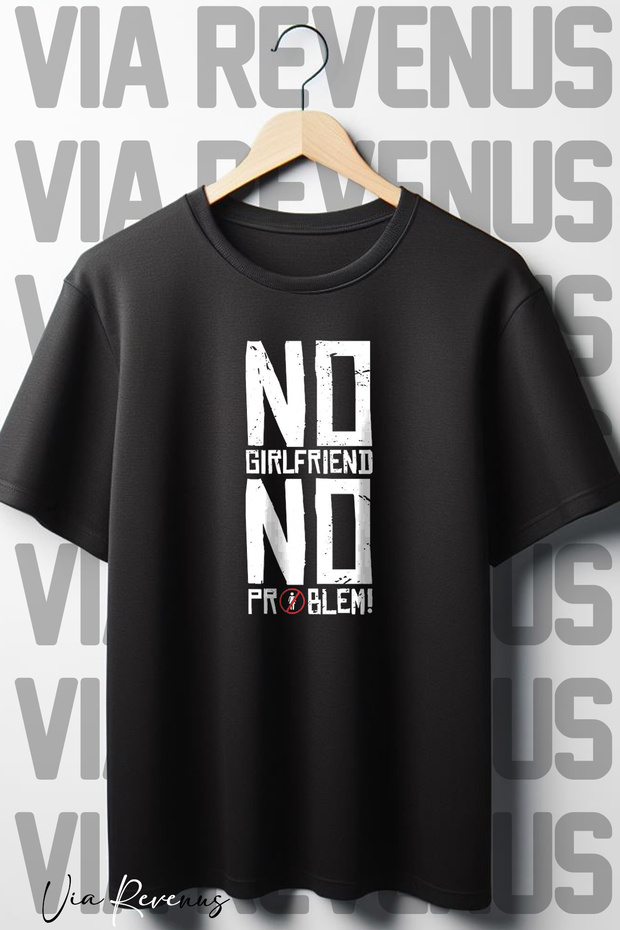 No Girlfriend No Problem - Oversize Crew Neck T-Shirt