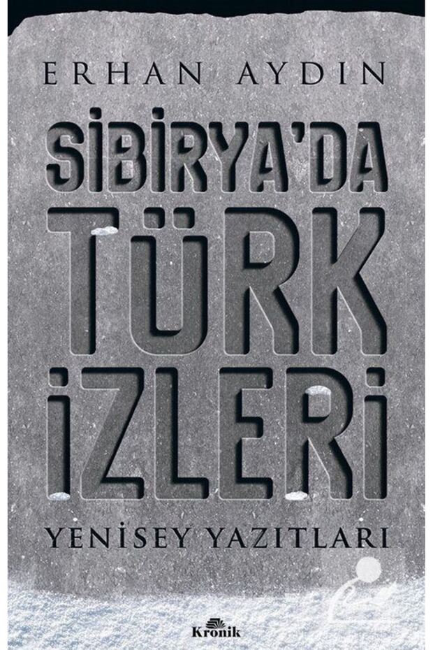 Sibirya'da Türk Izleri & Yenisey Yazıtları