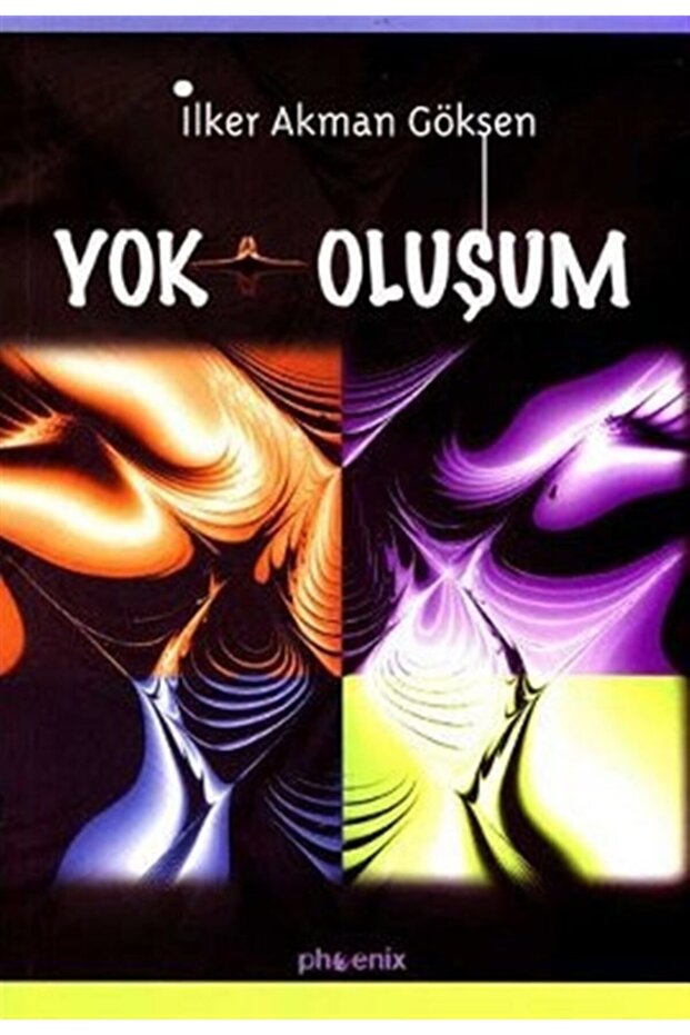 Yok Oluşum - Ilker Akman Göksen 9789944931359