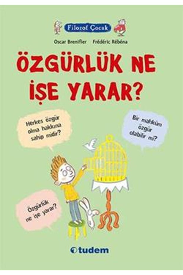 Filozof Çocuk : Özgürlük Ne Işe Yarar?