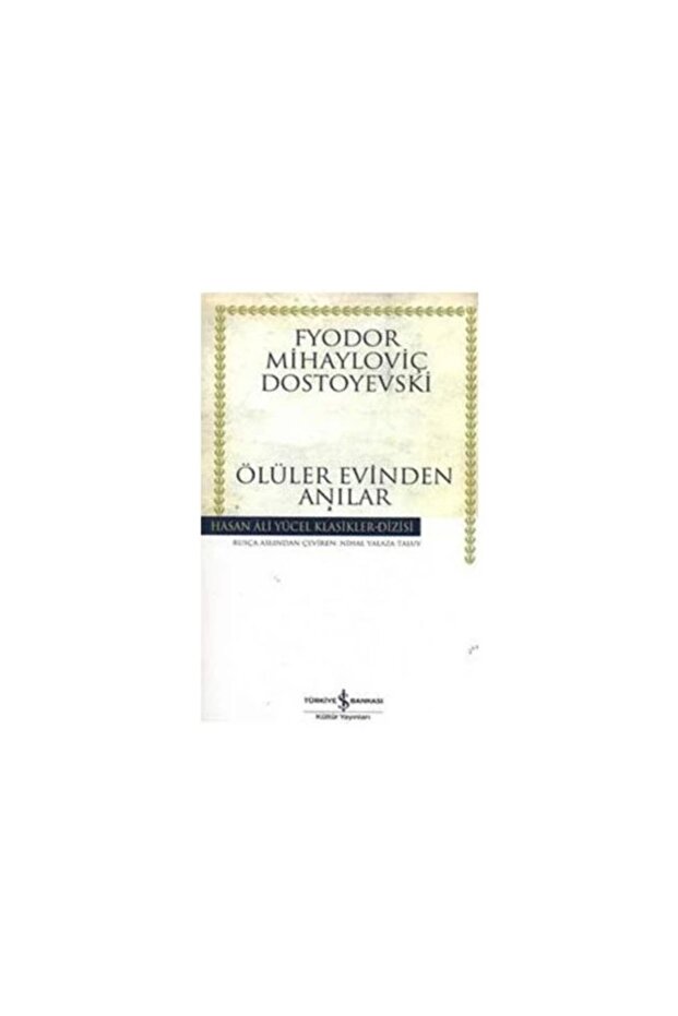 Ölüler Evinden Anılar - Dostoyevski