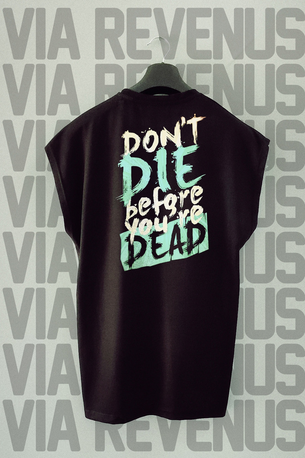 Don'T Die before You Are Dead Printed Zero Sleeve Black Sports Tshirt