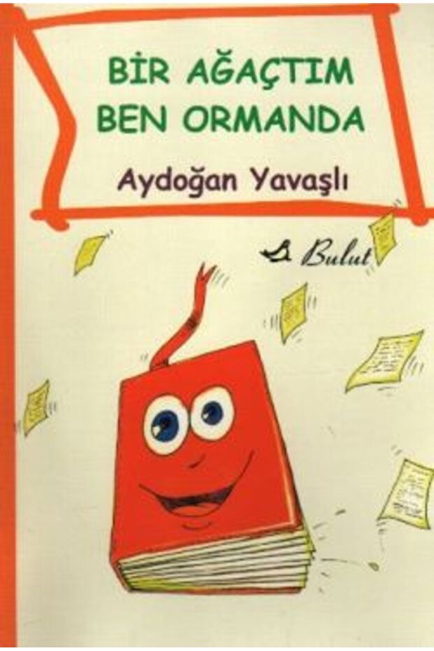 Bir Ağaçtım Ben Ormanda / / Aydoğan Yavaşlı