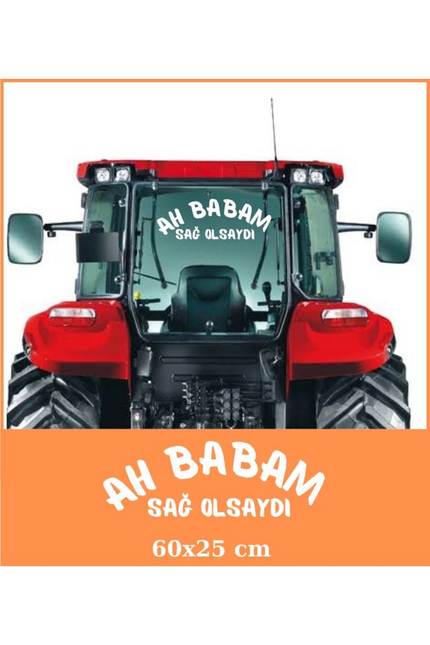 Oh, if my father were alive... (The rest of the sentence is a jumbled mix of Turkish words and phrases, likely related to tractor rear stickers, truck cases, Tumosan, Massey, and Erkunt vehicles.)