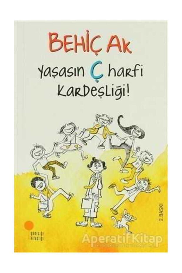 Yaşasın Ç Harfi Kardeşliği | Behiç Ak |