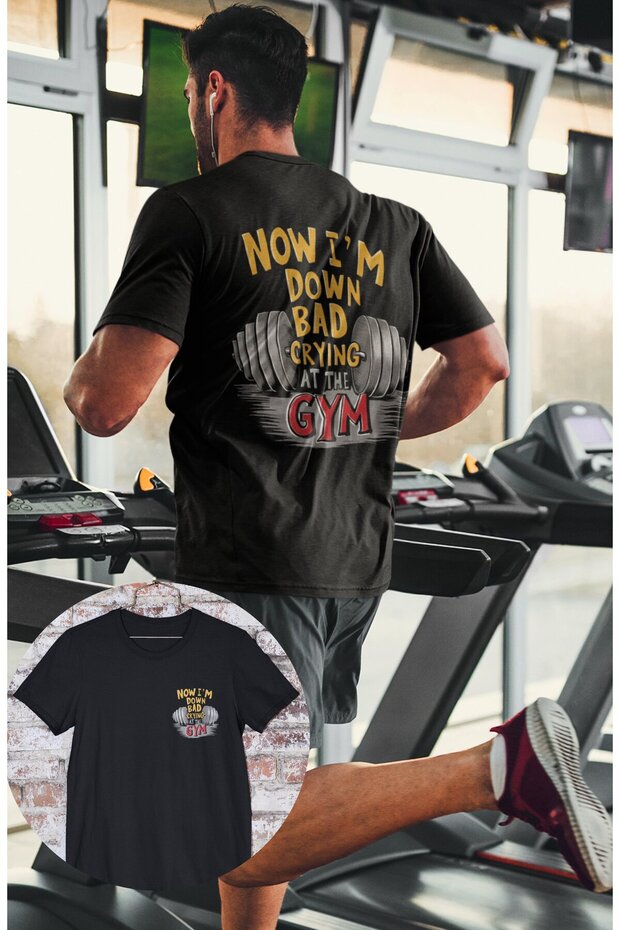 Oversize Now I'M Bad Crying at the Gym Back Print T-Shirt, Unisex Gym Fitness Themed T-Shirt