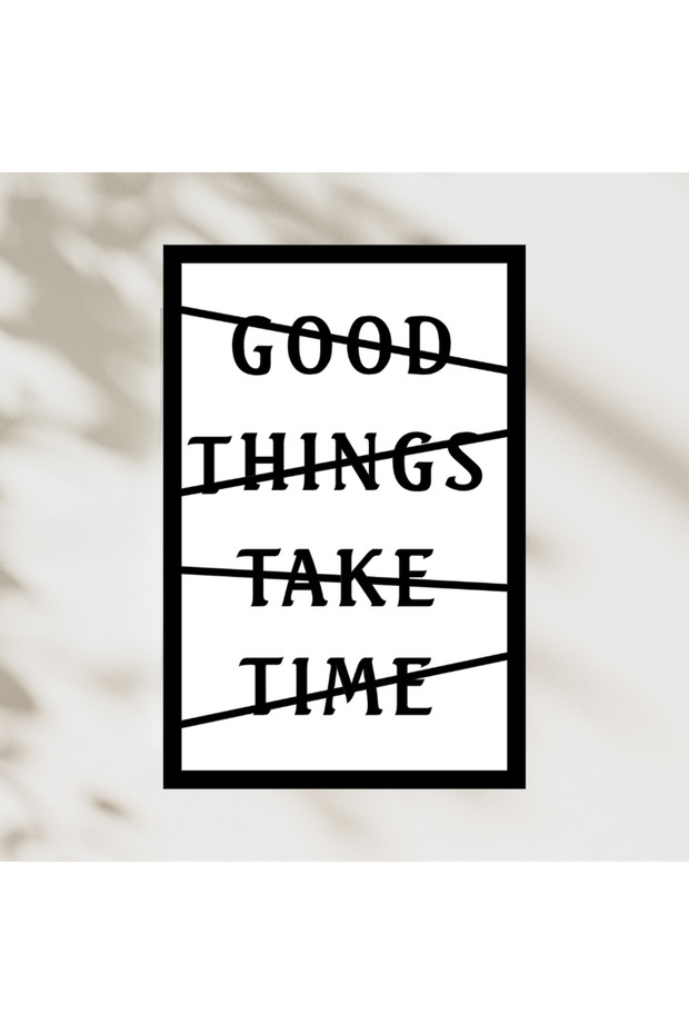Çift Katmanlı (3D) 'Good Thinks Take Time' - Ahşap Çerçeveli Mdf Tablo - 3