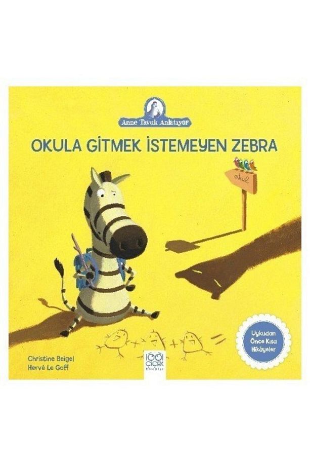 Anne Tavuk Anlatıyor - Okula Gitmek İstemeyen Zebra - 1