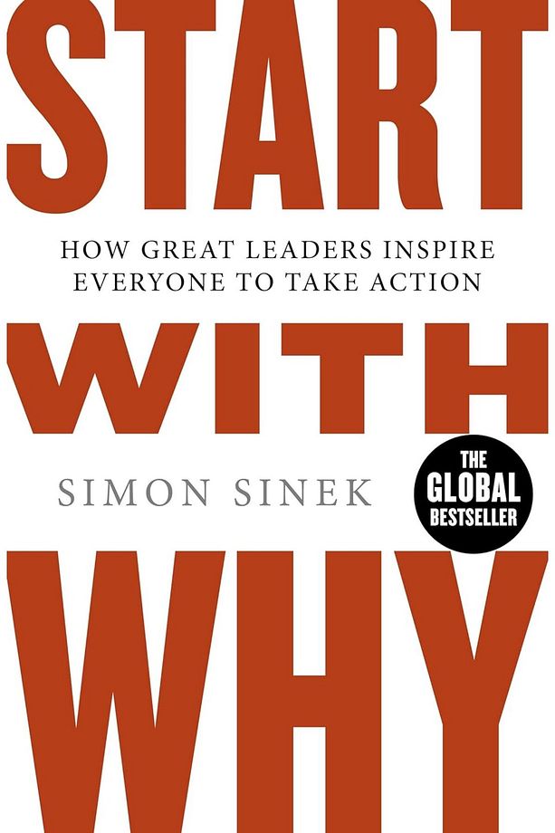 Start with Why: How Great Leaders Inspire Everyone to Take Action - Simon Sinek - 1