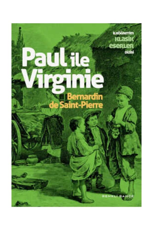 Paul ile Virginie / Renkli Bahçe Yayınları / Bernardin de Saint Pierre