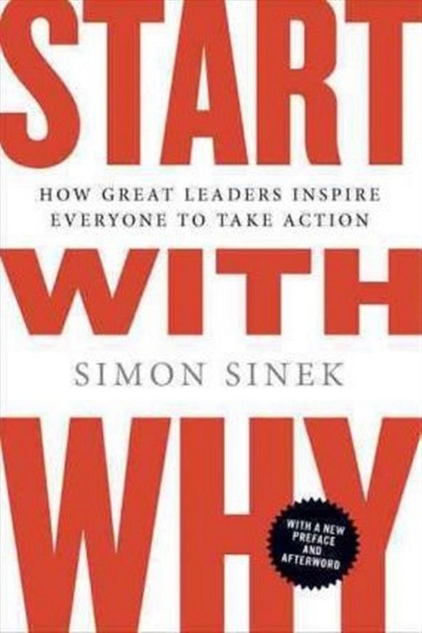 Start with Why: How Great Leaders Inspire Everyone to Take Action - Simon Sinek - 2