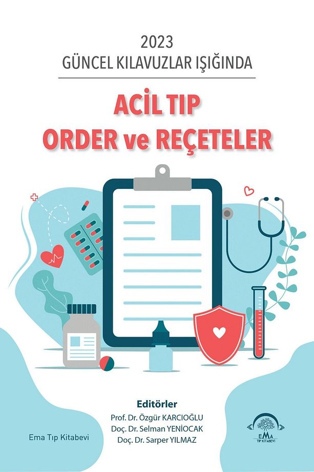 Acil Tıp Order ve Reçeteler / Kolektif / EMA Tıp Kitabevi / 9786257849821 - 1