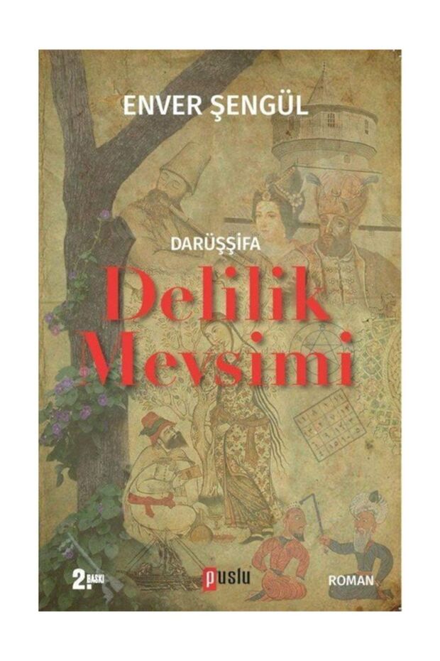 Darüşşifa & Delilik Mevsimi
