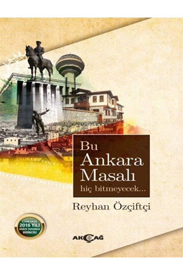 Bu Ankara Masalı Hiç Bitmeyecek / Reyhan Özçiftçi / / 9786053423867