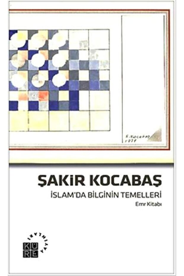 Islamda Bilginin Temelleri Şakir Kocabaş
