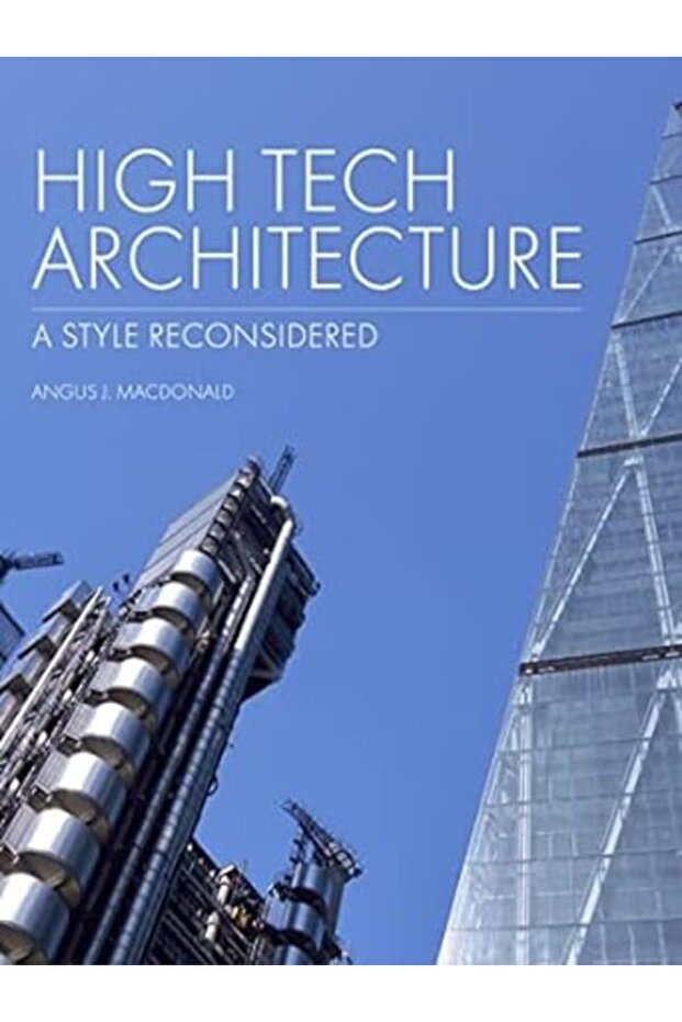 High Tech Architecture: A Style Reconsidered - 1