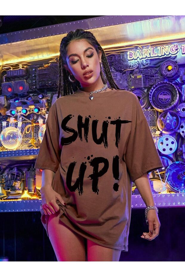 Shut Up T-Shirt - Brown Printed Oversize Crew Neck Short Sleeve Loose