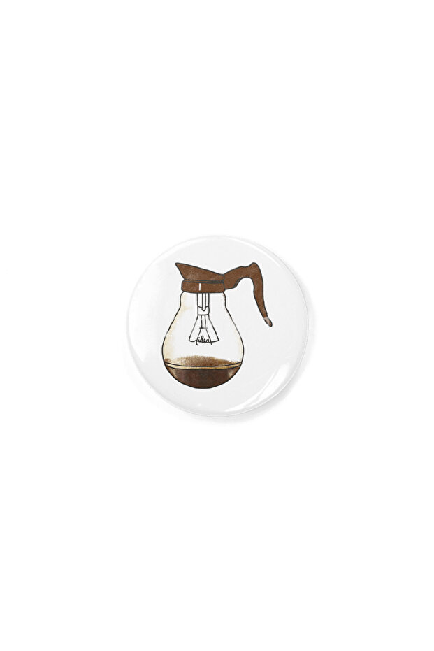 Coffee is always a good idea Rozet - 1