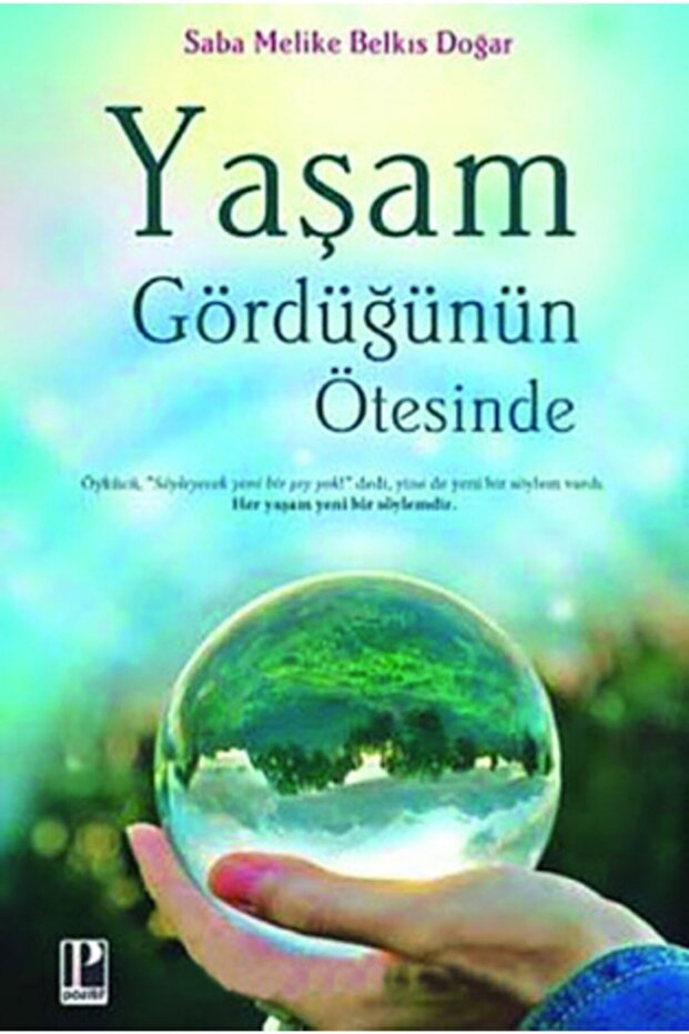 Yaşam Gördüğünün Ötesinde