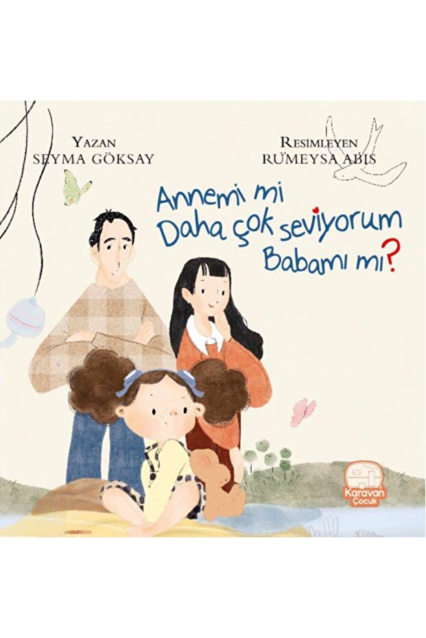 Annemi Mi Daha Çok Seviyorum Babamı Mı