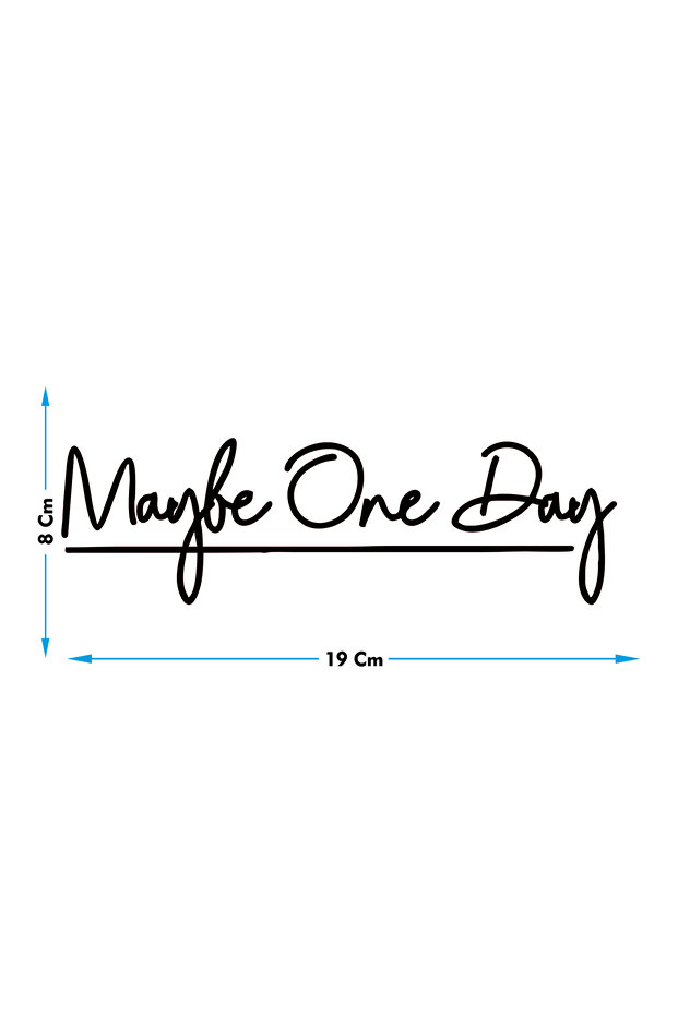 Maybe One Day Maybe One Day Auto Sticker Windshield Lettering 19X8 cm Sticker Auto Windshield Sticker Lettering Models