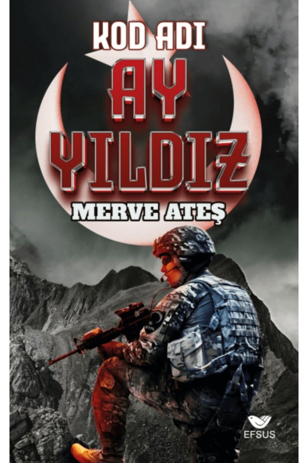 Kod Adı Ay Yıldız / Merve Ateş / Efsus Yayınları / 9786258010756
