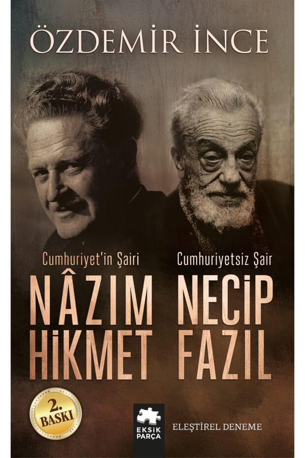 Cumhuriyet'in Şairi Nazım Hikmet, Cumhuriyetsiz Şair Necip Fazıl - Özdemir Ince 9786059442343 - 1