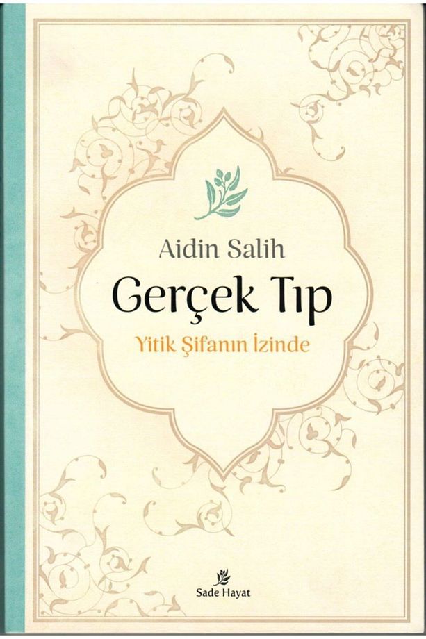 Gerçek Tıp, Yitik Şifanın Izinde, Aidin Salih, 16x24 Cm. Karton Kapak, Yitik Şifa - 1