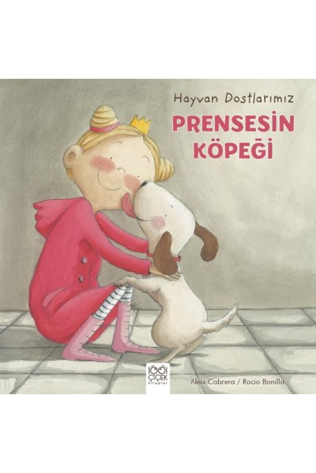 Prensesin Köpeği / Aleix Cabrera / 1001 Çiçek Kitaplar / 9786053413370