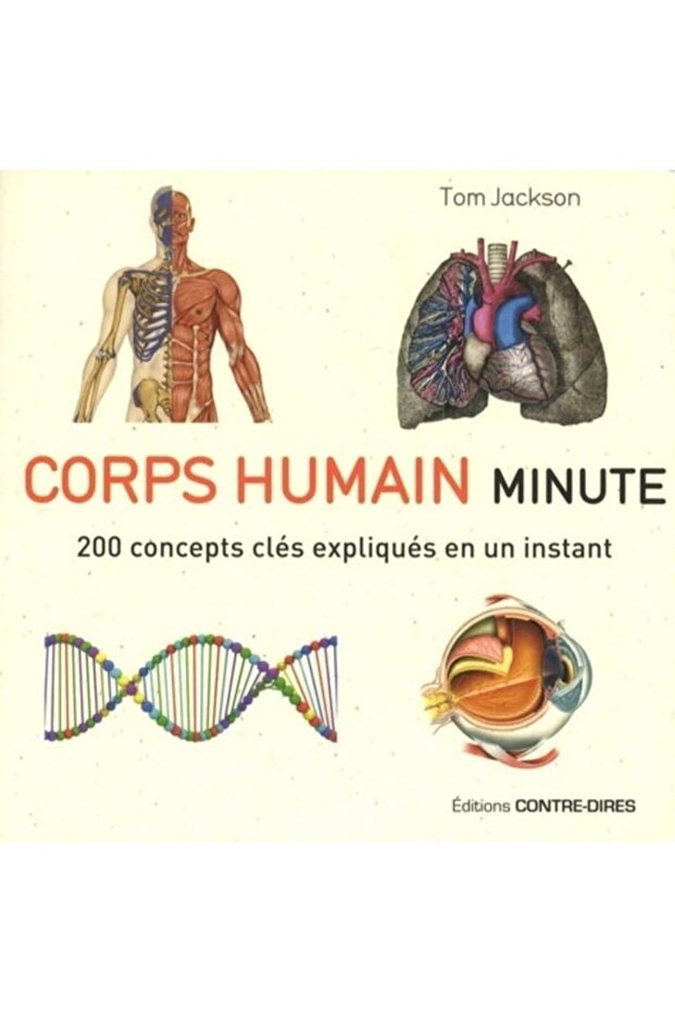 Corps Humain Minute 200 Concepts Cles Expliques En Un Instant