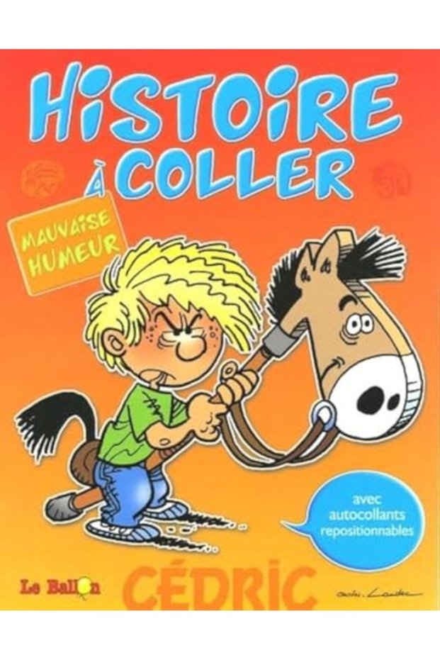 Cedric Mauvaise Humeur Histoire A Coller