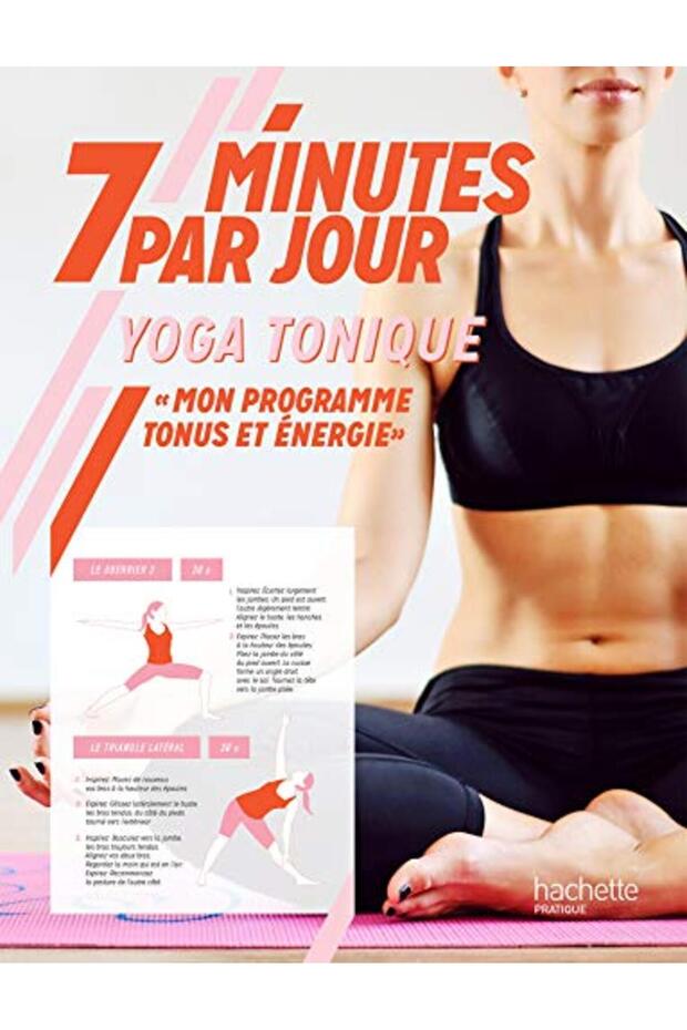 7 Minutes Par Jour Yoga Tonique Mon Programme Tonus Et Energie