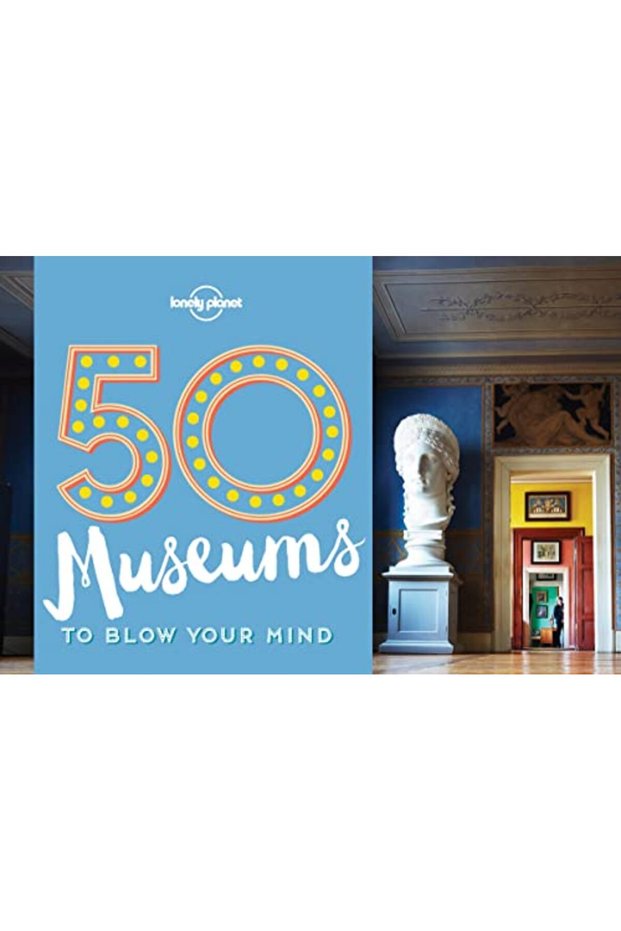 50 Museums To Blow Your Mind
