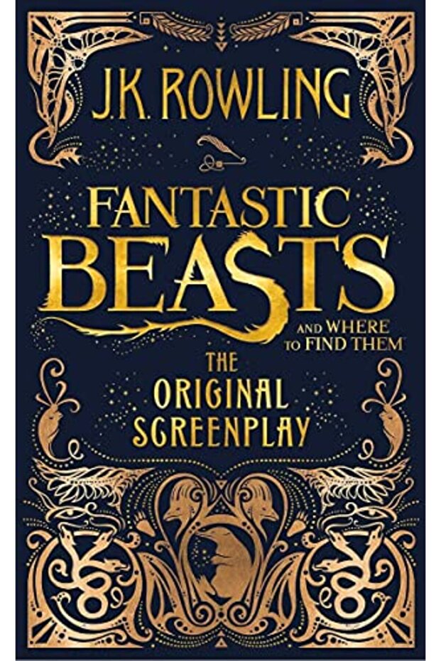 Fantastic Beasts And Where To Find Them The Original Screenplay