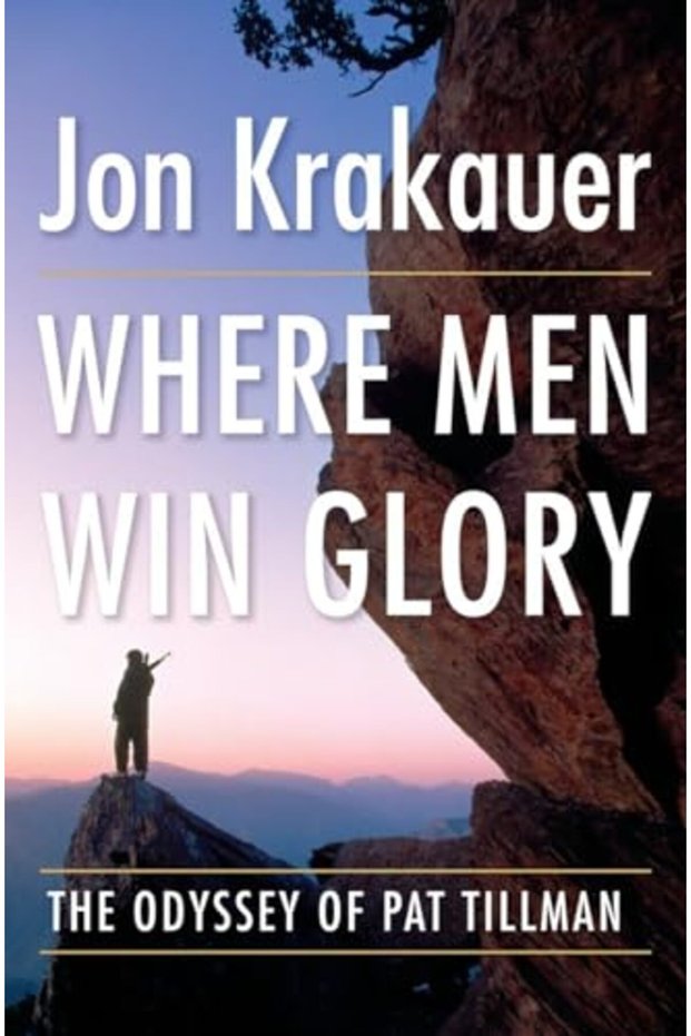 Where Men Win Glory The Odyssey Of Pat Tillman
