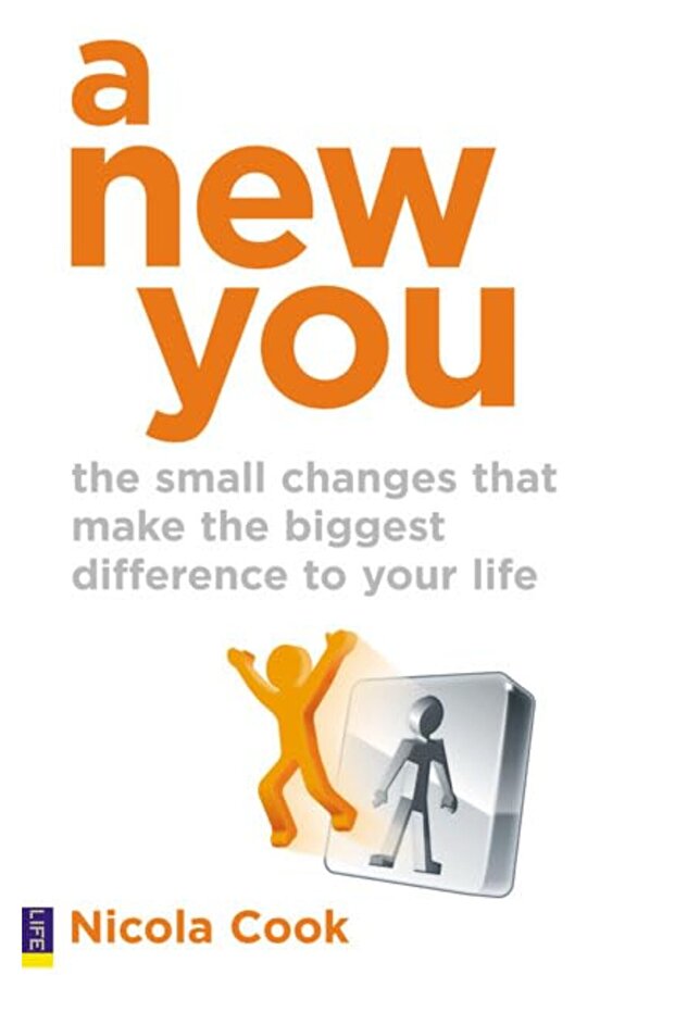 A New You The Small Changes That Make The Biggest Difference To Your Life