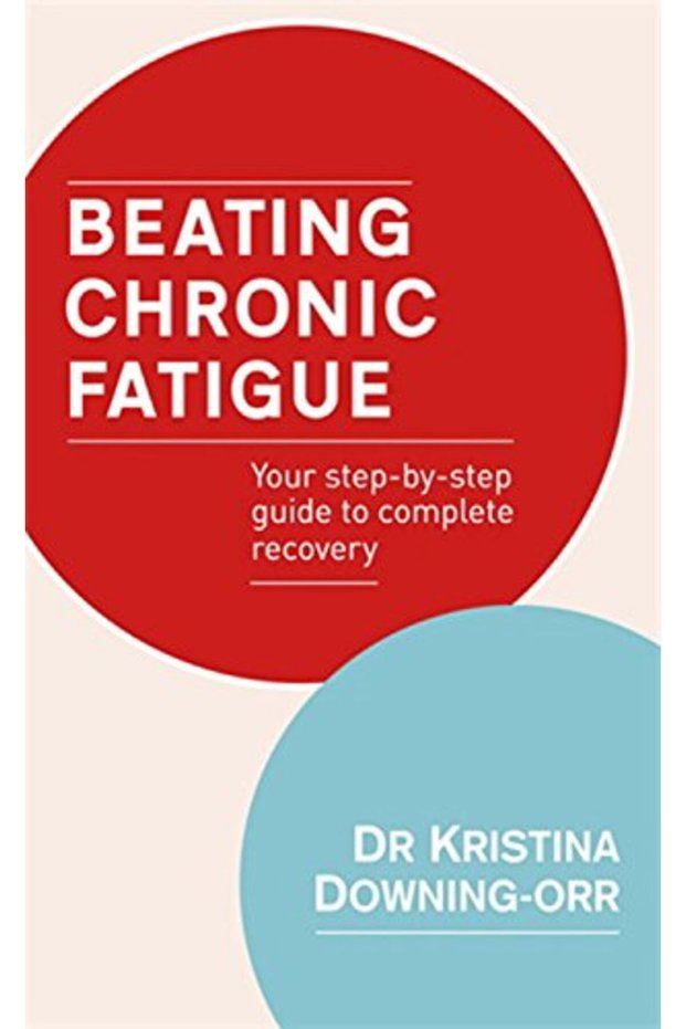 Beating Chronic Fatigue Your Stepbystep Guide To Complete Recovery