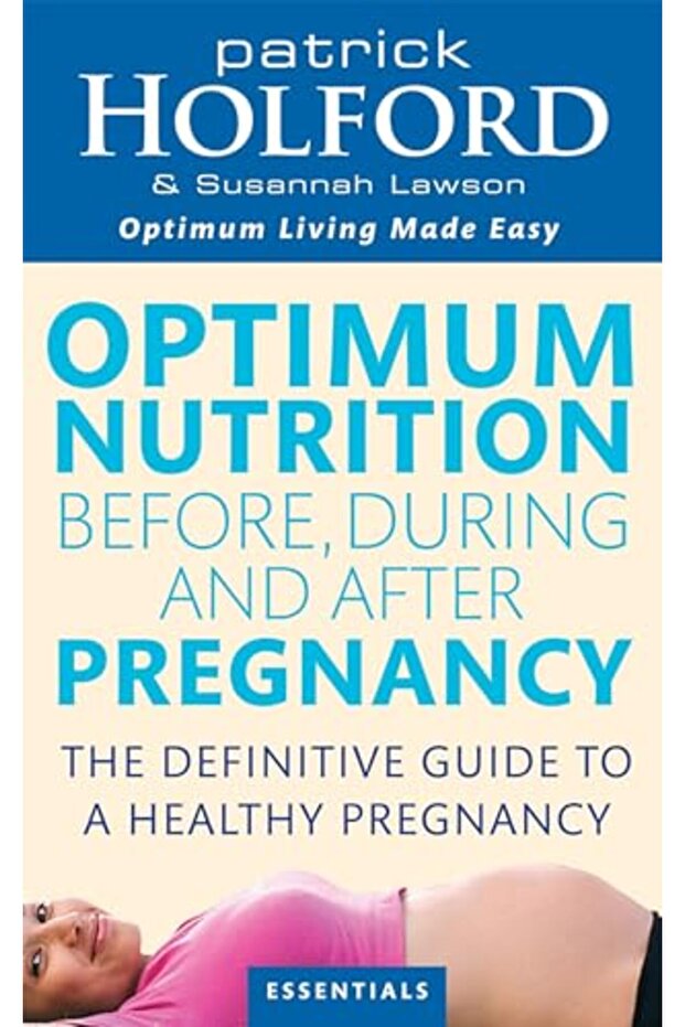 Optimum Nutrition Before During And After Pregnancy