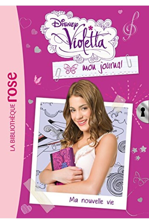 Violetta Mon Journal 01 Ma Nouvelle Vie