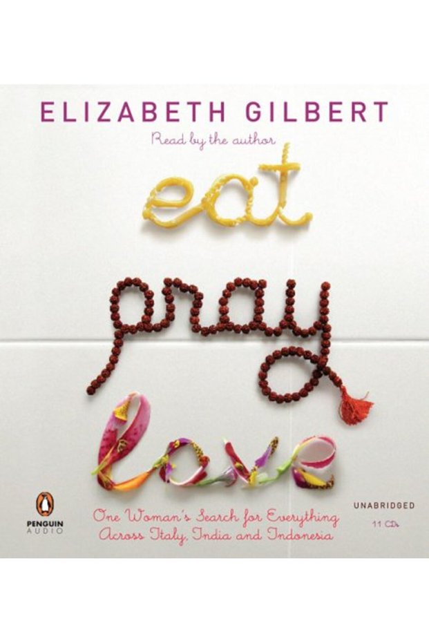 Eat Pray Love One Womans Search For Everything Across Italy India And Indonesia