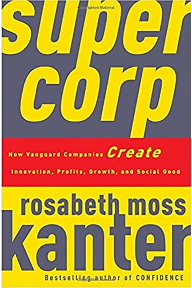 Supercorp How Vanguard Companies Create Innovation Profits Growth And Social Good