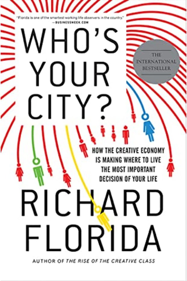 Whos Your City How The Creative Economy Is Making Where To Live The Most Important Decision Of Yo