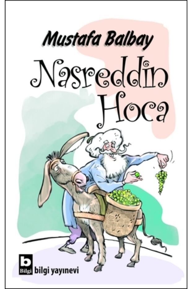 Book Nasreddin Hoca - Mustafa Balbay - Bilgi Yayınevi