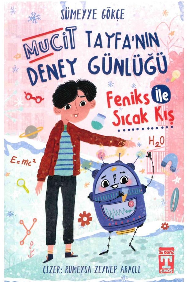 - Ilk Gençlik Feniks Ile Sıcak Kış - Mucit Tayfanın Deney Günlüğü - Sümeyye Gökçe - 1